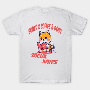 books and coffee and dogs and social justice T-Shirt